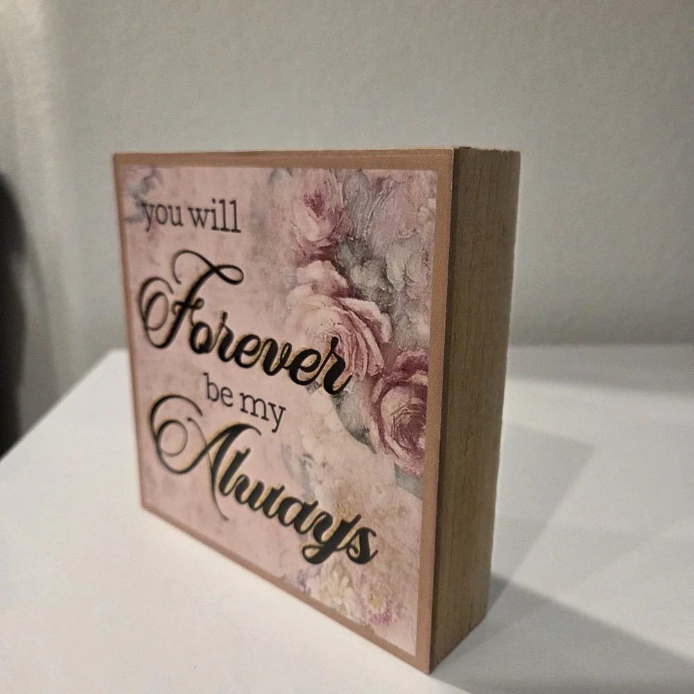 You Will Forever Be My Always Distressed Wood Tabletop/Hanging Sign Chic Rustic
